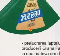 ZANETTI Brânză Grana Padano