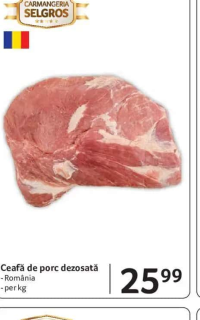 Carmangeria Selgros Ceafă de porc dezosată România per kg