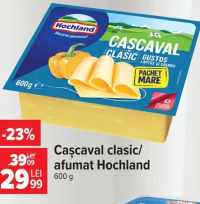 Hochland Caşcaval clasic/afumat 600 g