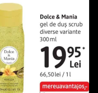 Dolce & Mania gel de duș scrub diverse variante 300 ml