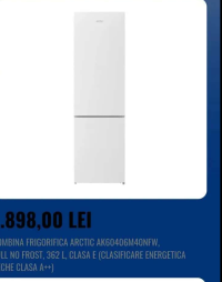 ARCTIC COMBINA FRIGORIFICA AK60406M40NFW, FULL NO FROST, 362 L, CLASA E (CLASIFICARE ENERGETICA VECH