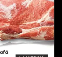 Ceafă de porc fără os bucată kg