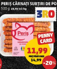 PERIȘ CÂRNAȚI SUBȚIRI DE PORC 500 g 23.98 lei/kg