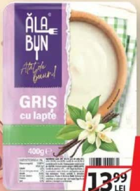 Ăla Bun Griș cu Lapte 400g