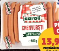 CAROLI CRENVURȘTI CU PIEPT PUI 500 g